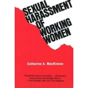 Sexual Harassment of Working Women | Catharine A. MacKinnon (ISBN: 9780300022995)
