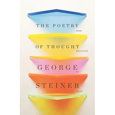 Poetry of Thought | George Steiner