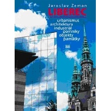 Liberec: Urbanismus, architektura, industriál, pomníky, objekty, památky - Zeman Jaroslav