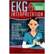 EKG Interpretation: 24 Hours or Less to Easily Pass the ECG Portion of the Nclex! Hassen ChasePaperback