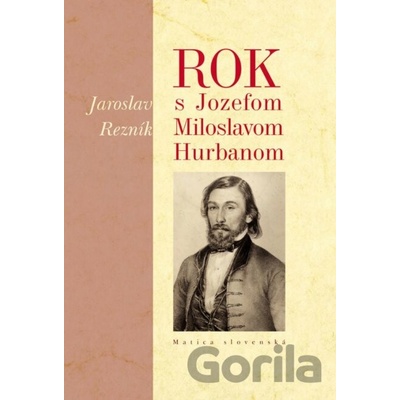 Rok s Jozefom Miloslavom Hurbanom