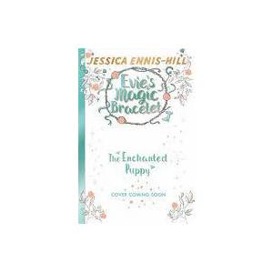 Evie's Magic Bracelet: The Enchanted Puppy | Jessica Ennis-Hill (ISBN: 9781444934403)