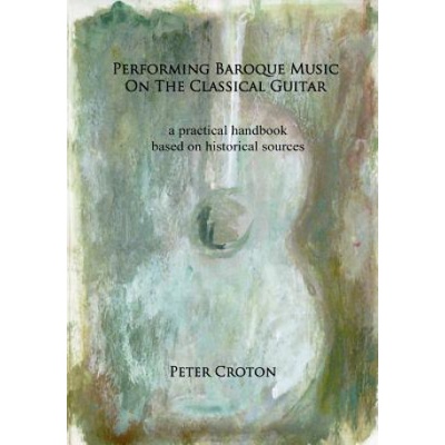 Performing Baroque Music on the Classical Guitar | Peter Croton