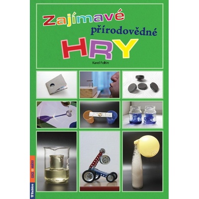 Zajímavé přírodovědné hry - Karel Foltin