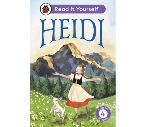 Heidi: Read It Yourself - Level 4 Fluent Reader