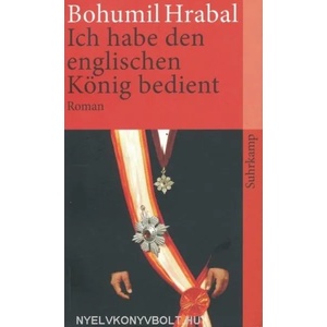 Ich habe den englischen König bedient | Bohumil Hrabal (ISBN: 9783518382547)