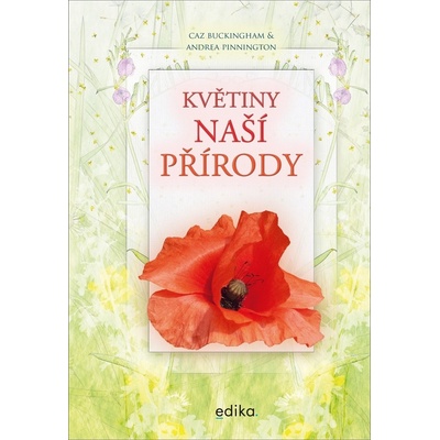 Květiny naší přírody - Andrea Pinnington, Caz Buckingham