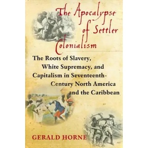 Apocalypse of Settler Colonialism | Gerald Horne (ISBN: 9781583676639)