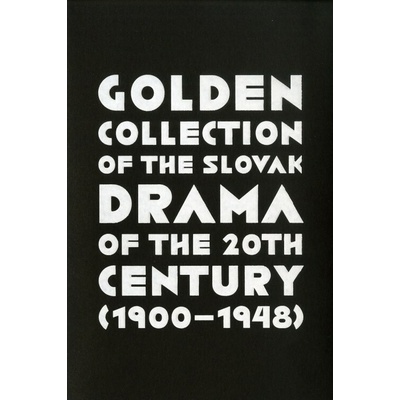 Golden Collection of the Slovak Drama of the 20th Century 1900-1948