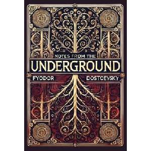 Notes from the Underground (Collector's Edition) (Laminated Hardback with Jacket) | Fyodor Dostoevsky (ISBN: 9781998736065)