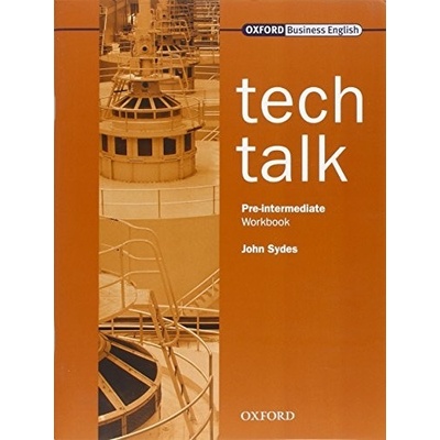 Tech Talk Pre-intermediate Workbook - Sydes John