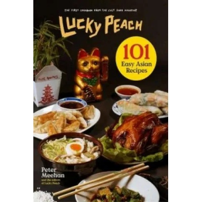 Lucky Peach Presents 101 Easy Asian Recipes