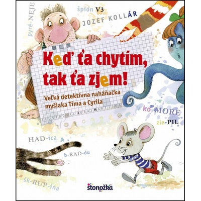 Keď ťa chytím, tak ťa zjem! - Veľká detektívna naháňačka myšiaka Tima a Cyrila