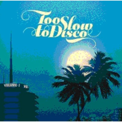 Too Slow to Disco LP