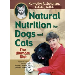 Natural Nutrition For Dogs & Cats | Kymythy Schultze (ISBN: 9781561706365)