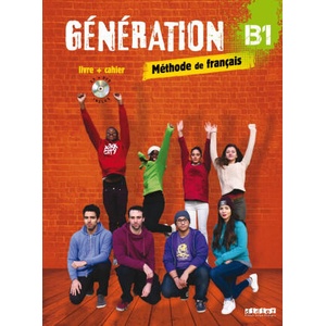Génération B1 - Livre + Cahier + CD mp3 + DVD (2016)