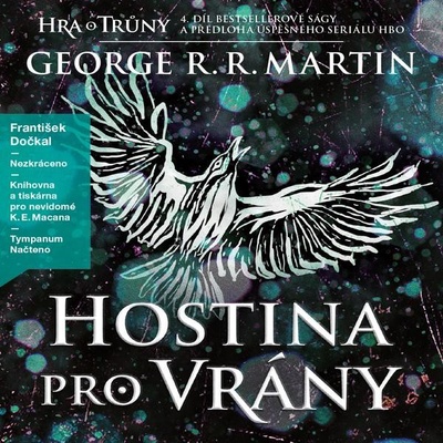 Hra o trůny : Hostina pro vrány Kniha čtvrtá - George R. R. Martin - 4CD