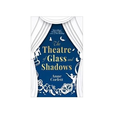 The Theatre of Glass and Shadows - Anne Corlett