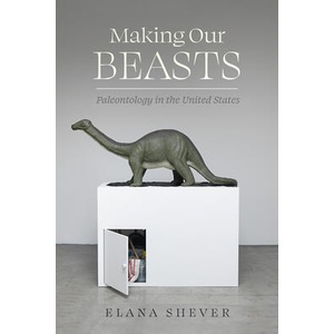Making Our Beasts | Elana Shever (ISBN: 9780520416727)