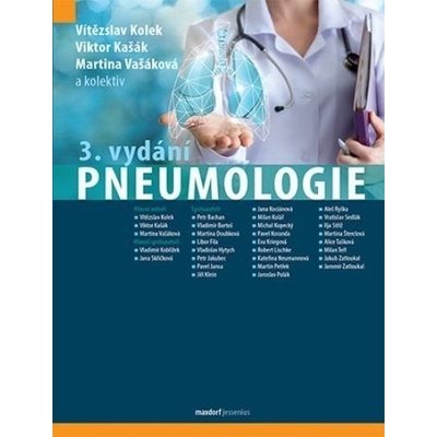 Pneumologie, 3. aktualizované a rozšířené vydání - Vítězslav Kolek; Viktor Kašák; Martina Vašáková