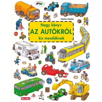 Nagy könyv az autókról kis mesélöknek - Stefan Seidel