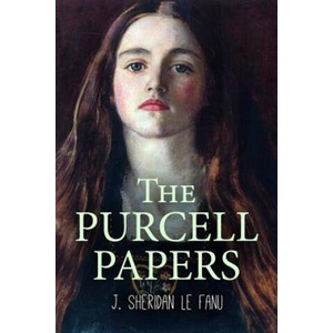 The Purcell Papers | J Sheridan Le Fanu (ISBN: 9781523745753)