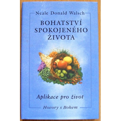Bohatství spokojeného života Walsch Neale Donald