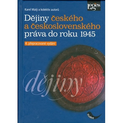 Dějiny českého a československého práva do roku 1945 - Karel Malý