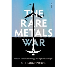 The Rare Metals War - Guillaume Pitron