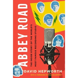 Abbey Road: The Inside Story of the World's Most Famous Recording Studio | Paul McCartney (ISBN: 9781639364312)