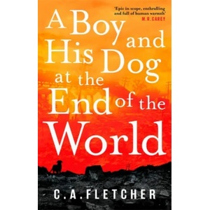 Boy and his Dog at the End of the World (ISBN: 9780356510934)