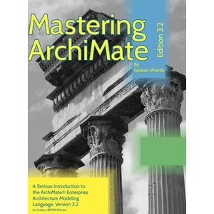 Mastering ArchiMate Edition 3.2 | Gerben Wierda (ISBN: 9789083143439)