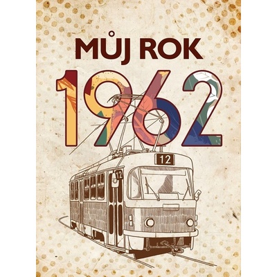 Můj rok 1962, 2. vydání - Alena Breuerová
