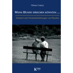 Wenn Hunde sprechen könnten . . . | Vilmos Csányi (2007)