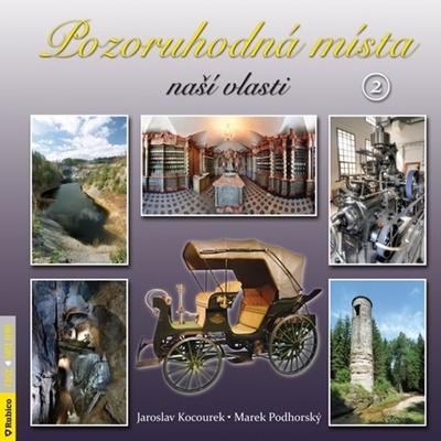 Pozoruhodná místa naší vlasti 2 - Jaroslav Kocourek; Marek Podhorský