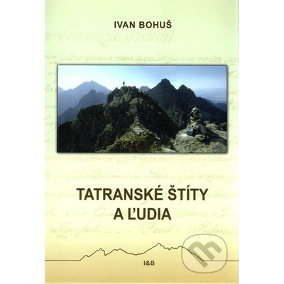 Tatranské štíty a ľudia Ivan Bohuš st.