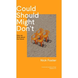 Could, Should, Might, Don't | Nick Foster (ISBN: 9781837263806)