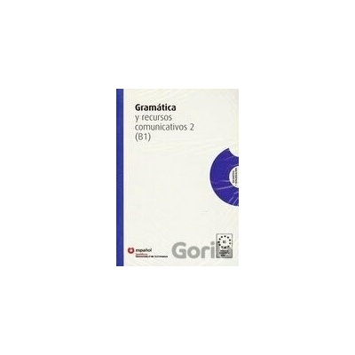 Gramatica Y Recursos Comunicativos 2 B1