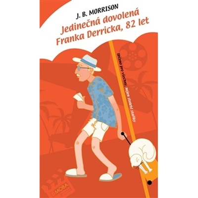 Jedinečná dovolená Franka Derricka, 82 let – Morrison J.B.