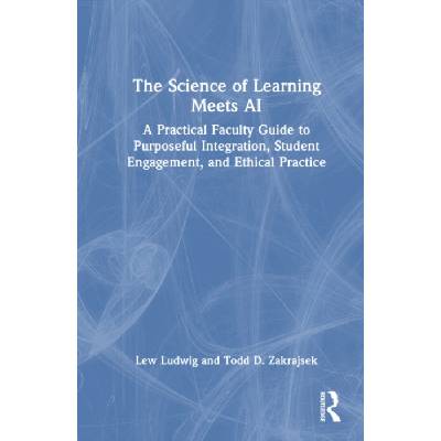 Science of Learning Meets AI - Ludwig, Lewis D. a Zakrajsek, Todd D. (University of North Carolina, USA)