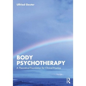 Body Psychotherapy | Ulfried Geuter (ISBN: 9781032010458)