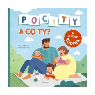 Pocity a co ty? Já a moje rodina - Helena Haraštová Ekaterina Gaigalova - ilustrátor