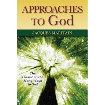 Approaches to God - Maritain Jacques