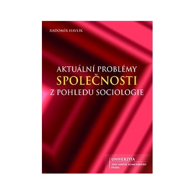 Aktuální problémy společnosti z pohledu sociologie - Radomír Havlík