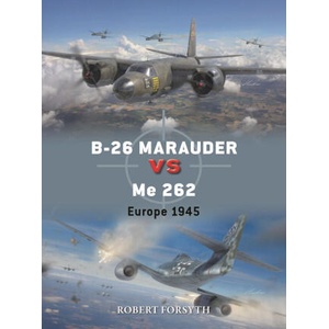 B-26 Marauder Vs Me 262 | Gareth Hector, Jim Laurier (ISBN: 9781472862594)