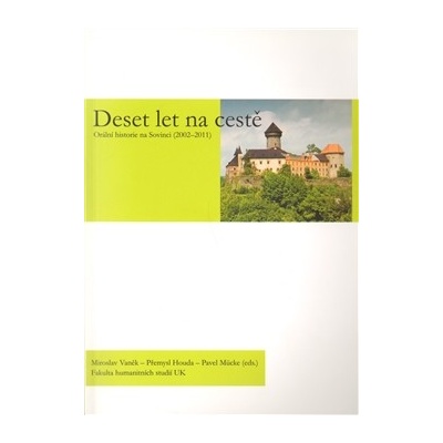 Deset let na cestě : Orální historie na Sovinci 2002 2012 Přemysl Houda, Miroslav Vaněk