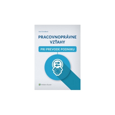 Pracovnoprávne vzťahy pri prevode podniku - Jana Černáková