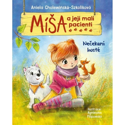 Míša a její malí pacienti: Nečekaní hosté - Aniela Cholewińska-Szkolik, Agnieszka Filipowska ilustrácie