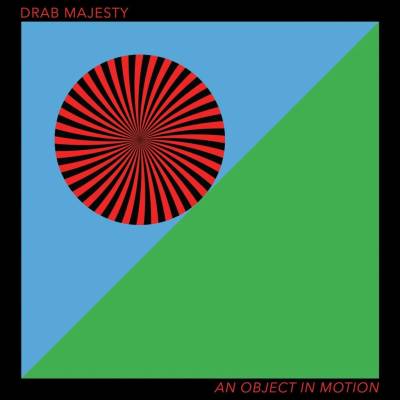 An Object in Motion - Drab Majesty LP