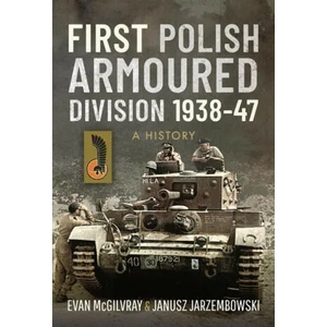 First Polish Armoured Division 1938-47 | Evan, McGilvray (ISBN: 9781526724151)
